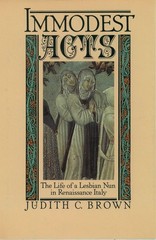 Immodest Acts: The Life of a Lesbian Nun in Renaissance Italy (Studies in th…