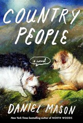 Country People: A Novel by Daniel Mason Hardcover