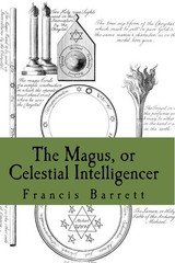 The Magus, or Celestial Intelligencer: Book’s 1 & 2 Combined