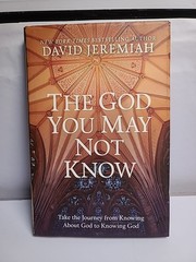 The God You May Not Know by David Jeremiah (Hardcover) 2018 Book Religion