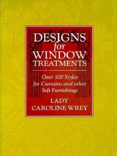 Designs for Window Treatments by Wrey, Caroline
