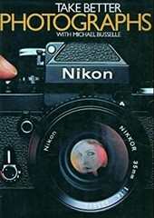 Take Better Photographs Hardcover Michael Busselle