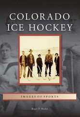 NEW Arcadia Publishing Colorado Ice Hockey, CO 9781467160223 Images of Sports Tr