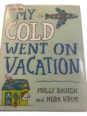 My Cold Went on Vacation Molly Rausch Nora Krug 2005 Children’s Book