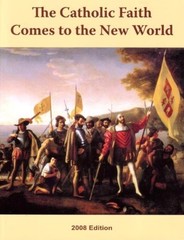 The Catholic Faith Comes to the New World (Seton Press) – Softcover