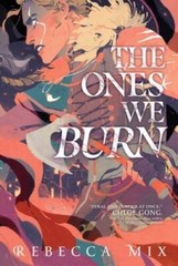 The Ones We Burn – Hardcover By Mix, Rebecca – GOOD