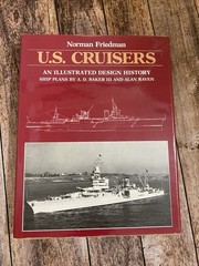 U. S. Cruisers Illustrated Design History Norman Friedman Naval Institute Press