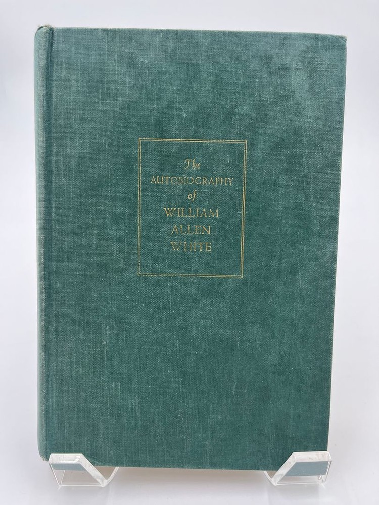 The Autobiogrtaphy of William Allen White
