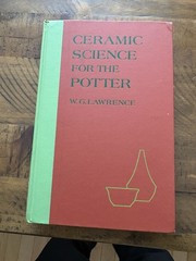 Ceramic Science for the Potter by W. G. Lawrence (1972, Hardcover) First Edition