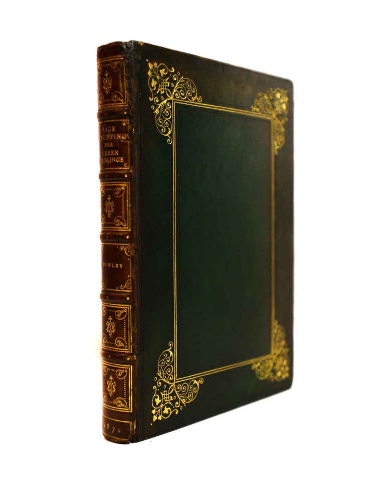 Sage Stuffing Green Goslings H Rowley 1872, Full Leather Fine Binding by Bayntun