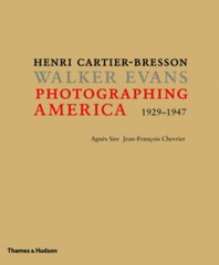 Photographing America: Henri Cartier-Bresson / Walker Evans by Agnes Sire: Used