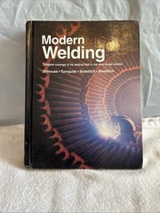 Modern Welding by Althouse, Turnquist, W. Bowditch, K. Bowditch & M. Bowditch