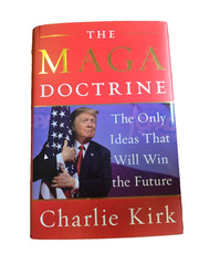 SIGNED by Charlie Kirk The MAGA Doctrine:The Only Ideas That Will Win the j218