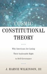 Cosmic Constitutional Theory: Why Ameri- hardcover, Wilkinson III, 9780199846016
