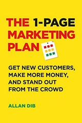 The 1-Page Marketing Plan: Get New Customers, Make M…
