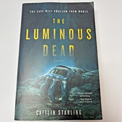 The Luminous Dead: A Debut Sci-Fi Horror Thriller of Survival and Betrayal