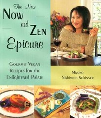 The New Now and Zen Epicure: Gourmet Vegan Recipes for the Enlightened – GOOD