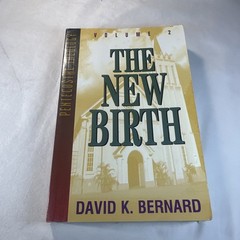 The New Birth: Volume 2 – Paperback By Bernard, David K. – GOOD