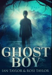 Ghost Boy: Premium Large Print Hardcover Edition, Ian Taylor,Rosi Taylor, Very G