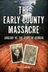 NEW The History Press Early County Massacre, The, GA 9781467156936 Trade Paperb