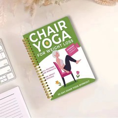 Chair Yoga for Weight Loss: a Collection of 50+ Low-Impact Exercises for Seniors