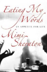 Eating My Words: An Appetite For Life – Hardcover By Sheraton, Mimi – GOOD