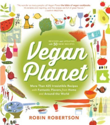 The Vegan Planet, Revised Edition: 425 Irresistible Recipes With Fantastic Flav