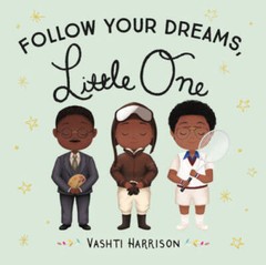 Follow Your Dreams, Little One – Board book By Harrison, Vashti – VERY GOOD