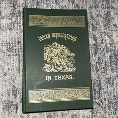 Indian Depredations In Texas by J. W. Wilbarger 1985 Reproduction Eakin Press
