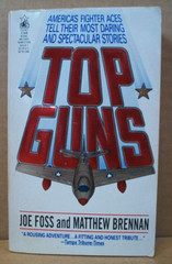 Top Guns by Matthew Brennan and Joe Foss (1992, Mass Market)*