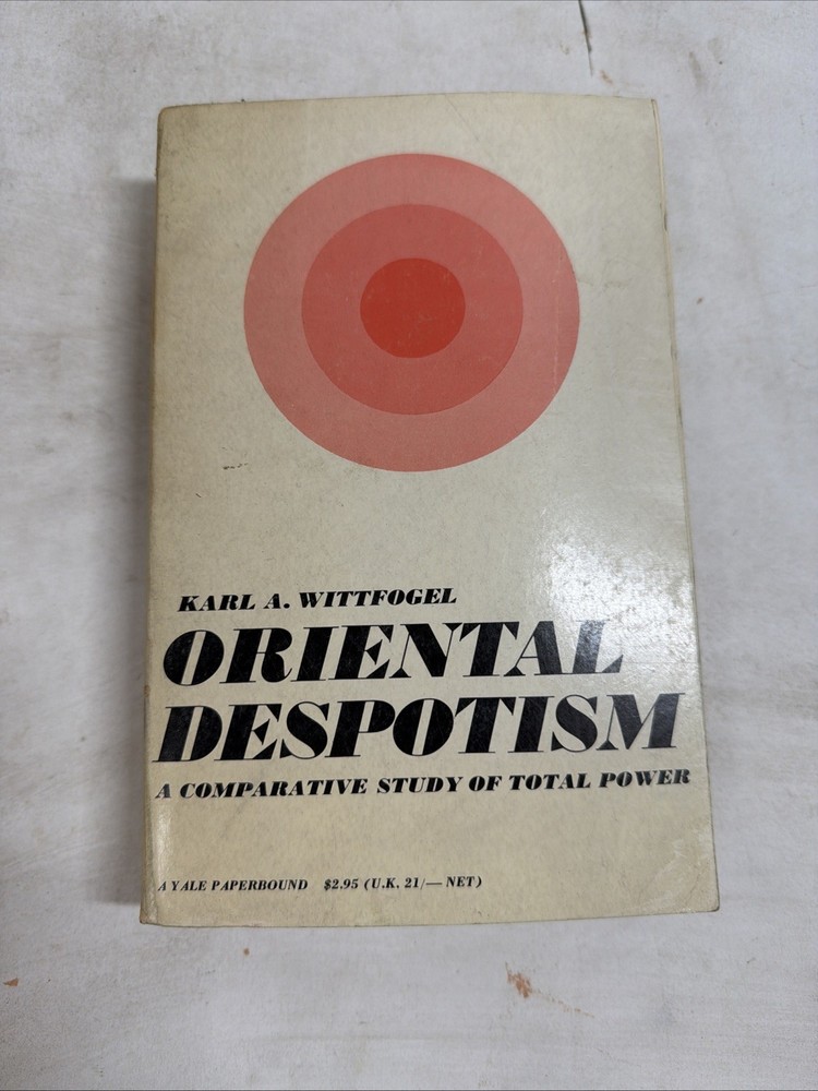 Oriental Despotism A Comparative Study Of Total Power Karl Wittfogel 1964 SC