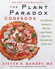 The Plant Paradox Cookbook: 100 Delicious Recipes to Help You Lose Weight, H…