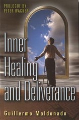 Inner Healing and Deliverance by Guillermo Maldonado