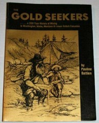 The Gold Seekers: A 200 Year History of Mining in Washington, Idaho, Montana…
