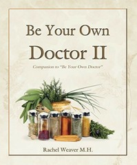 BE YOUR OWN DOCTOR 1 & 2 BOOK SET – Natural Home Remedies by Rachel Weaver M.H.