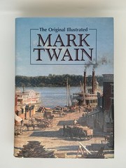 The Original Illustrated Mark Twain by Mark Twain