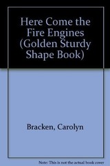 Here Come the Fire Engines (Golden Sturdy Shape Book) by Bracken, Carolyn, Good