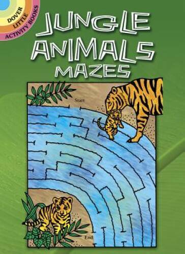 Jungle Animals Mazes (Dover Little Activity Books) – Paperback – VERY GOOD