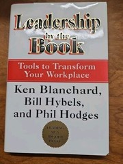 Leadership by the Book : Tools to Transform Your Workplace by Phil Hodges,…