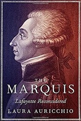 The Marquis : Lafayette Reconsidered Hardcover Laura Auricchio