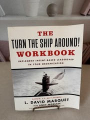Turn the Ship Around! Workbook By L. David Marquet, Andy Worshek Unused