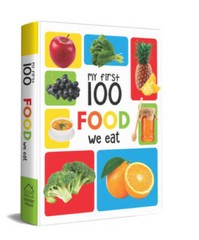 My First 100 Food We Eat Padded Board Book – Board book – GOOD