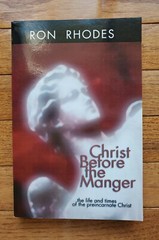 Christ Before The Manger by Ron Rhodes PB 2002 Wipf and Stock Publishers *READ*