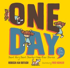 One Day, The End.: Short, Very Short, Shorter-Than-Ever Stories – VERY GOOD
