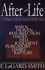 After Life: A Glimpse of Eternity Beyo- paperback, 9780966006049, F Lagard Smith