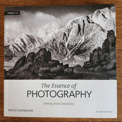 Essence of Photography Seeing and Creativity by B. Barnbaum 2021 SC Rocky Nook