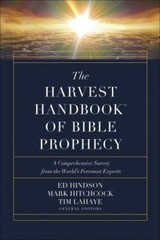 The Harvest Handbook™ of Bible Prophecy: A Comprehensive Survey from the World’s