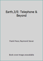 Earth,3/E: Telephone & Beyond by Frank Press; Raymond Siever