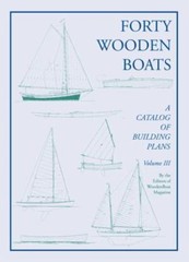 Forty Wooden Boats: A Third Catalog of Building Plans by Wooden Boat Magazine