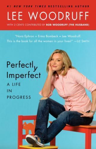 Perfectly Imperfect : A Life in Progress, Paperback by Woodruff, Lee; Woodruf…